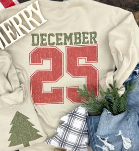 DECEMBER 25 Christmas Sweatshirt