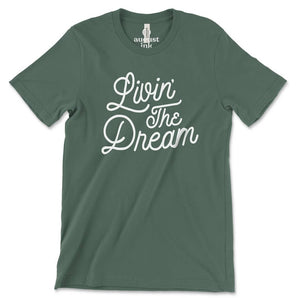 Livin' the Dream pine green graphic tee